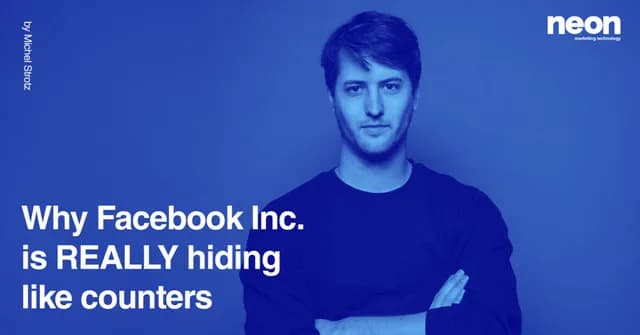Why Facebook Inc. is REALLY hiding like counters